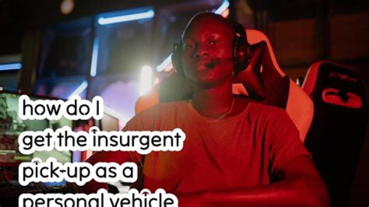 how do I get the insurgent pick-up as a personal vehicle