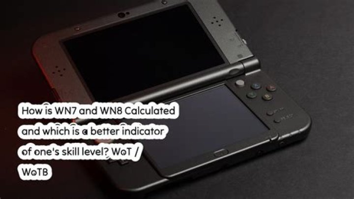 How is WN7 and WN8 Calculated and which is a better indicator of one's skill level? WoT / WoTB