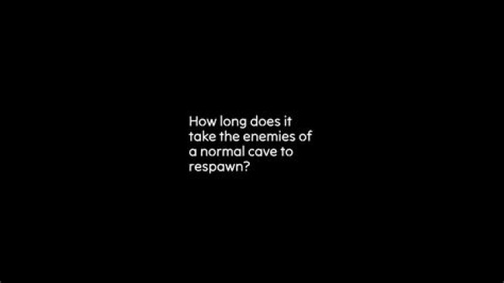 How long does it take the enemies of a normal cave to respawn?
