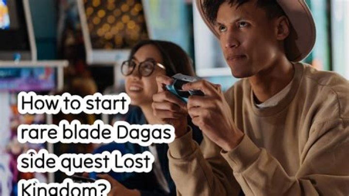 How to start rare blade Dagas side quest Lost Kingdom?