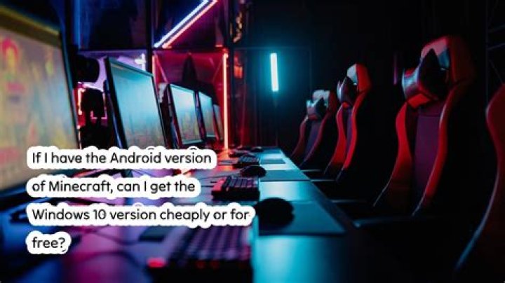 If I have a Minecraft Pocket Android version , can I get Windows 10 version cheaply/for free?