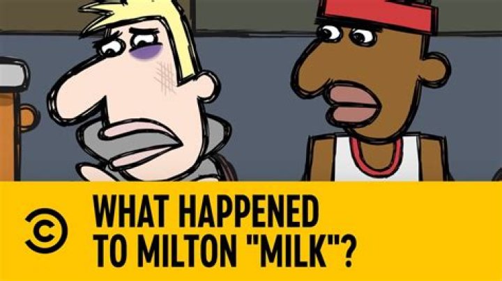 What happened to Milton?
