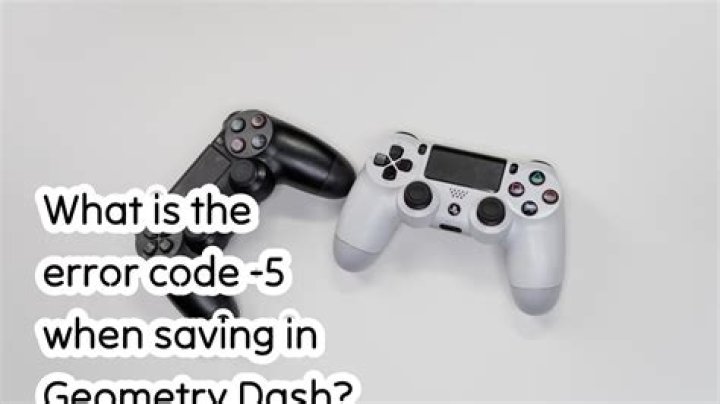 What is the error code -5 when saving in Geometry Dash?